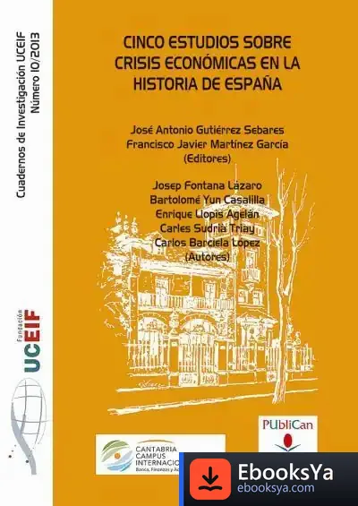 Descargar Cinco Estudios Sobre Crisis Económicas En La Historia De España de Francisco Javier Martínez García