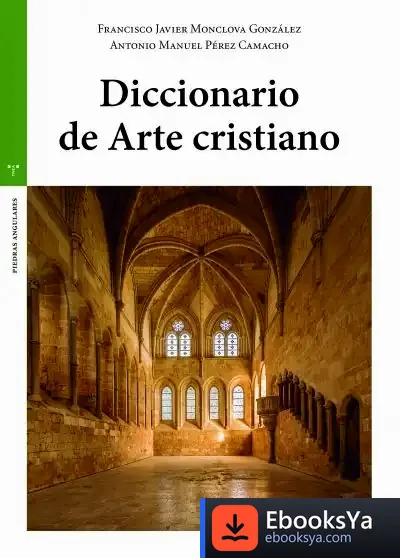 Descargar Diccionario De Arte Cristiano de Francisco Javier Monclova González