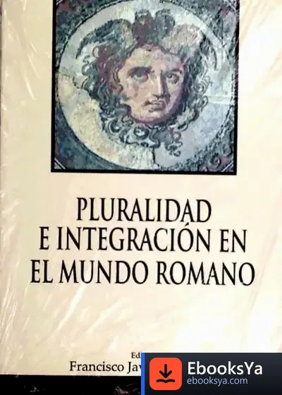 Descargar Pluralidad E Integracion Mundo Romano de José Luis Moreno Pestaña
