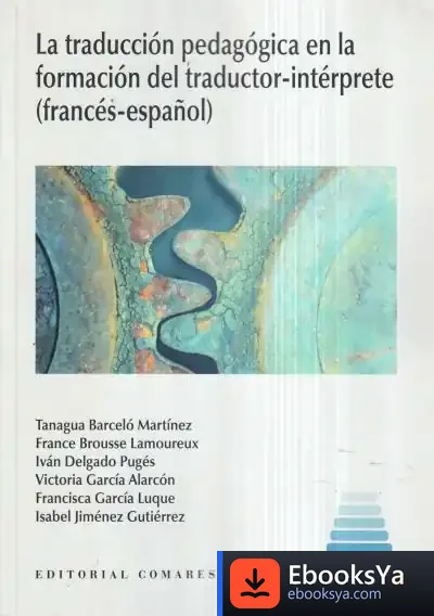 Descargar La Traducción Pedagógica En La Formación Del Traductor-Intérprete (Francés-Español)