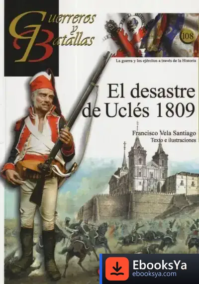 Descargar El Desastre De Uclés 1809 de Francisco Manuel Vela Santiago