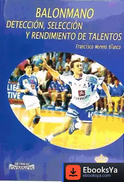 Descargar Balonmano: Deteccion, Seleccion Y Rendimiento De Talentos