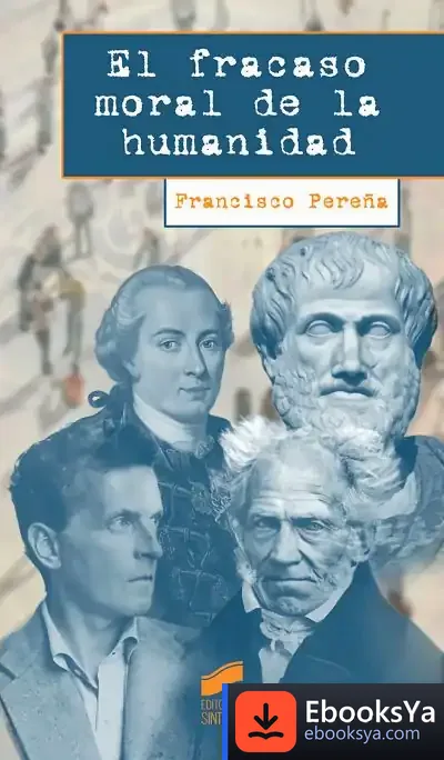 Descargar El Fracaso Moral De La Humanidad de Francisco Pereña