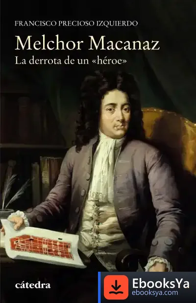 Descargar Melchor Macanaz de Francisco Precioso Izquierdo