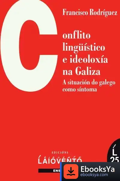 Descargar Conflito Lingüístico E Ideoloxía Na Galiza de Francisco Rodríguez