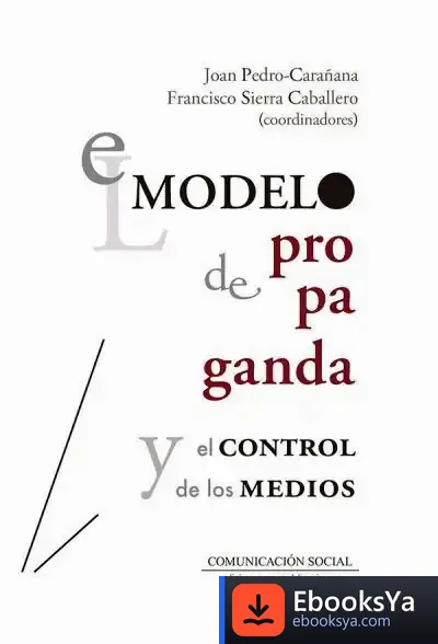 Descargar Modelo De Propaganda Y El Control De Los Medios, El de Francisco Sierra Caballero