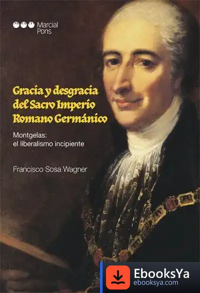 Descargar Gracia Y Desgracia Del Imperio Romano Germánico de Francisco Sosa Wagner