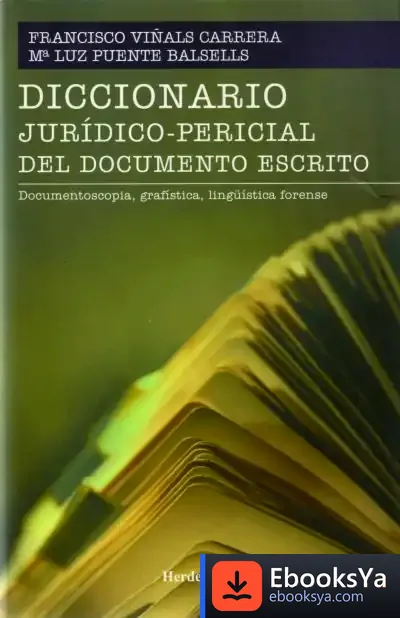 Descargar Diccionario Jurídicopericial Del Documento Escrito de Francisco Viñals Carrera