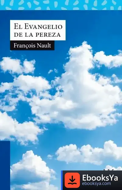 Descargar El Evangelio De La Pereza de François Nault