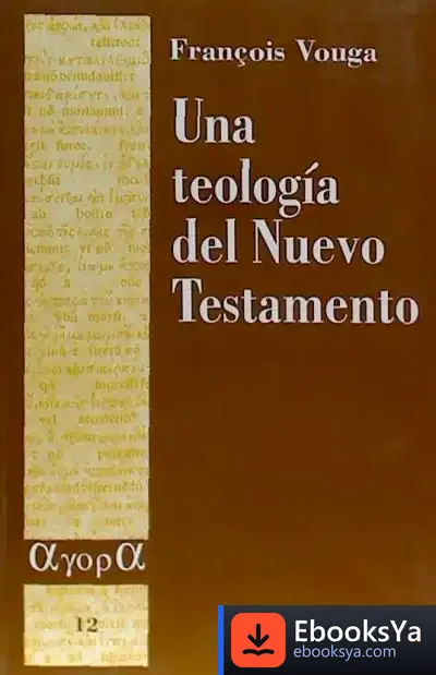 Descargar Una Teología Del Nuevo Testamento de Donald Friedman