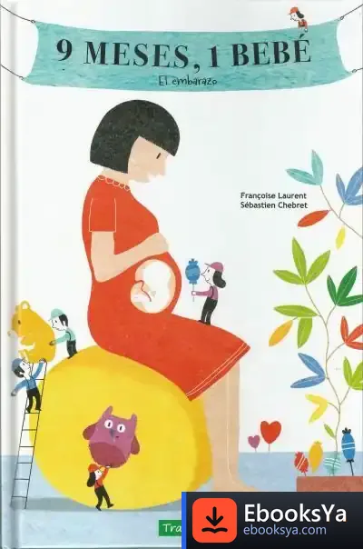 Descargar 9 Meses, 1 Bebé de Françoise Laurent