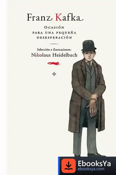 Descargar Franz Kafka. Ocasión Para Una Pequeña Desesperación de Franz Kafka
