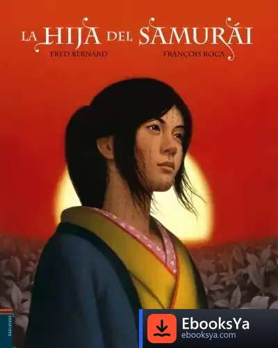 Descargar La Hija Del Samurai (+7 Años) de Fred Bernard
