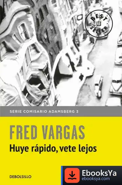 Descargar Comisario Adamsberg 3. Huye Rápido, Vete Lejos de Fred Vargas