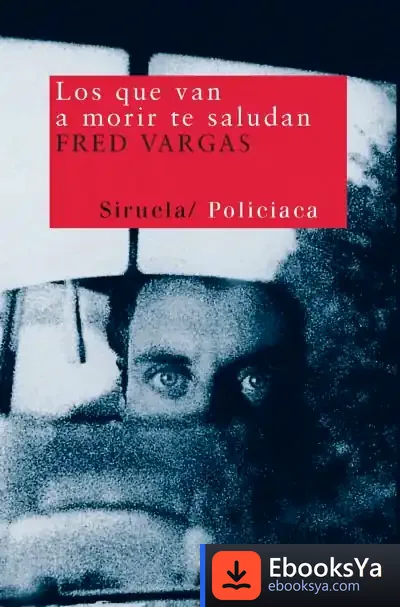 Descargar Los Que Van A Morir Te Saludan de Fred Vargas
