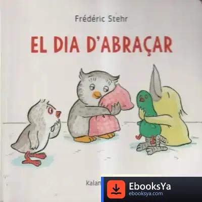 Descargar El Dia D'Abraçar de Frederic Stehr