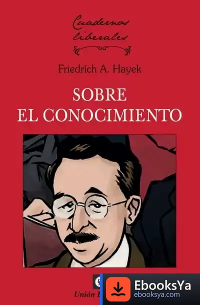Descargar Sobre El Conocimiento de Friedrich A. Von Hayek