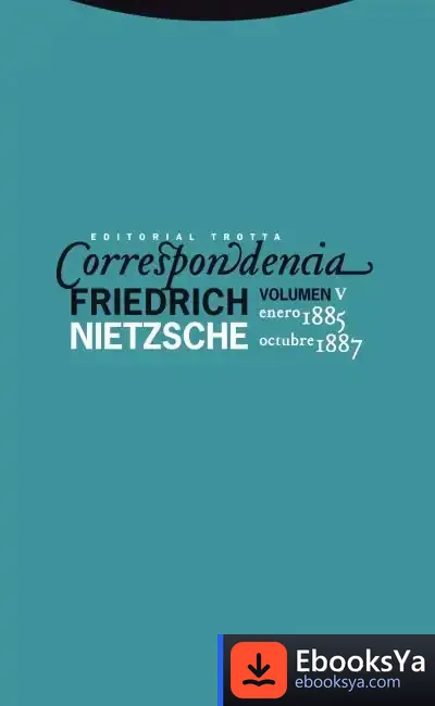 Descargar Correspondencia V (Enero 1885 - Octubre 1887) de Friedrich Nietzsche