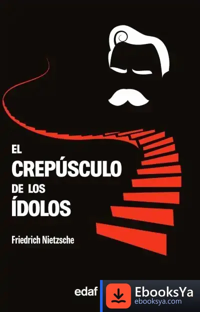 Descargar El Crepúsculo De Los Ídolos de Friedrich Nietzsche