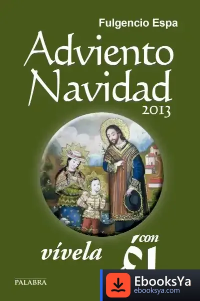 Descargar Adviento-Navidad 2013, Vívela Con Él de Fulgencio Espa Feced
