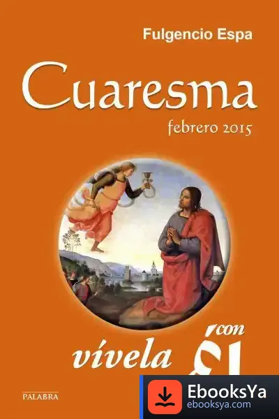 Descargar Cuaresma 2015, Vívela Con Él de Fulgencio Espa Feced