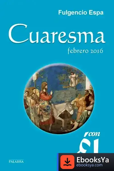 Descargar Cuaresma 2016, Con Él de Fulgencio Espa Feced