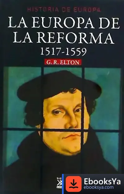 Descargar La Europa De La Reforma: 1517-1551 de G. R. Elton