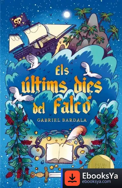 Descargar Els Últims Dies Del Falcó de Gabriel Bardala