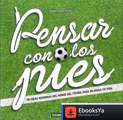 Descargar Pensar Con Los Pies de Gabriel García de Oro