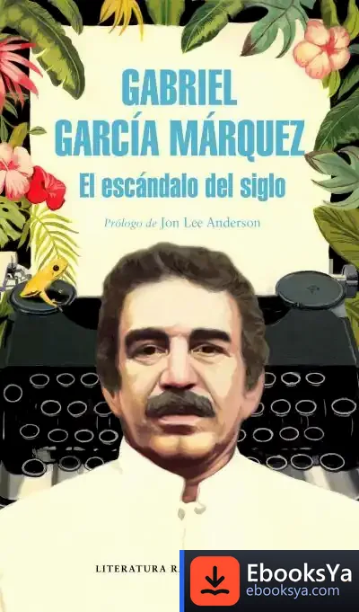 Descargar Escandalo Del Siglo, El de Gabriel García Márquez