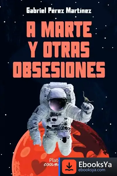 Descargar A Marte Y Otras Obsesiones