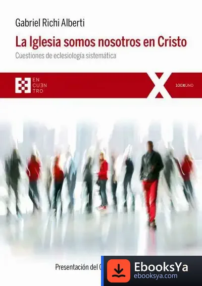 Descargar La Iglesia Somos Nosotros En Cristo de Gabriel Richi Alberti