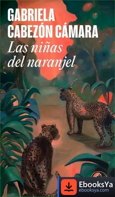 Descargar Las Niñas Del Naranjel de Gabriela Cabezón Cámara