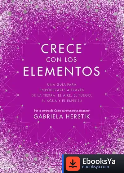 Descargar Crece Con Los Elementos de Gabriela Herstik
