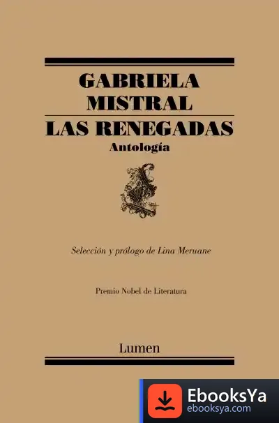 Descargar Las Renegadas. Antología de Gabriela Mistral