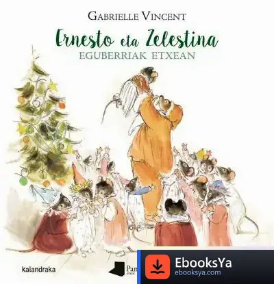 Descargar Ernesto Eta Zelestina, Eguberriak Etxean de Gabrielle Vincent