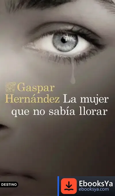 Descargar Mujer Que No Sabía Llorar, La