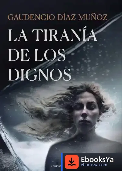 Descargar La Tiranía De Los Dignos