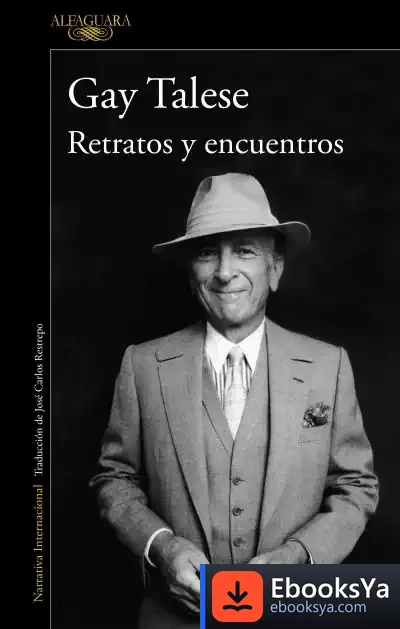 Descargar Retratos Y Encuentros de Gay Talese