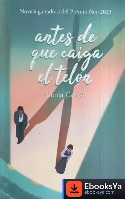 Descargar Antes De Que Caiga El Telón de Gema Cantos