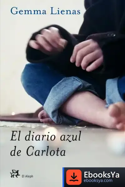 Descargar El Diario Azul De Carlota de Gemma Lienas