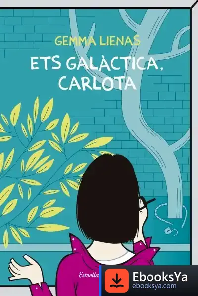 Descargar Ets Galàctica, Carlota de Gemma Lienas