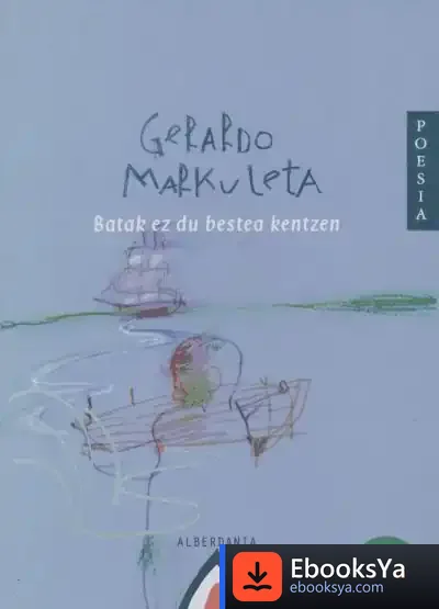 Descargar Batak Ez Du Bestea Kentzen de Gerardo Markuleta Gutiérrez