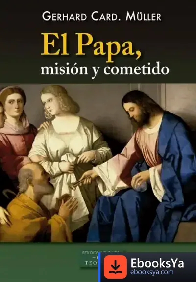 Descargar El Papa. Misión Y Cometido