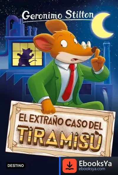 Descargar El Extraño Caso Del Tiramisú de Geronimo Stilton