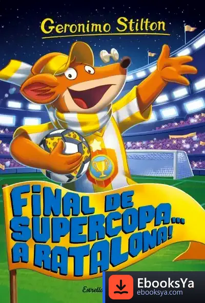 Descargar Final De Supercopa... A Ratalona! de Geronimo Stilton