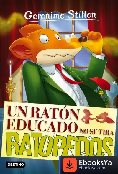 Descargar Geronimo Stilton 20 . Un Ratón Educado No Se Tira Ratopedos de Geronimo Stilton