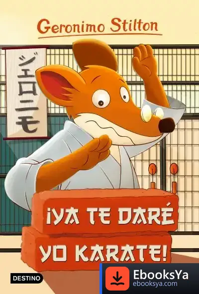 Descargar Geronimo Stilton 37. ¡Ya Te Daré Yo Karate! de Geronimo Stilton
