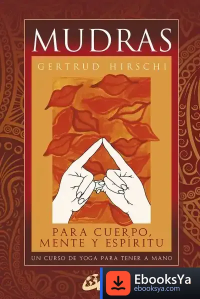 Descargar Mudras Para Cuerpo, Mente Y Espíritu de Teresa Moure