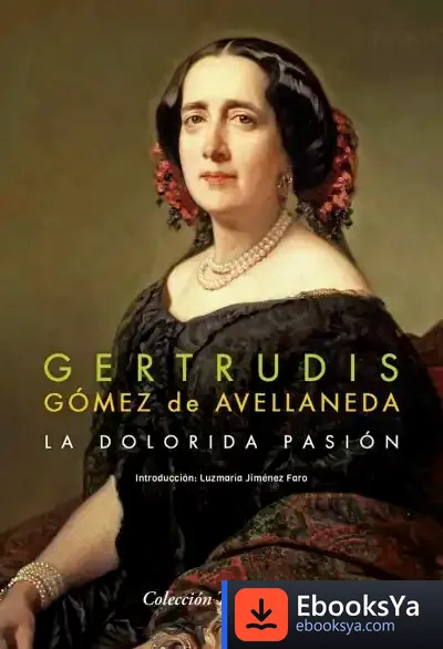 Descargar La Dolorida Pasión de Gertrudis Gómez de Avellaneda